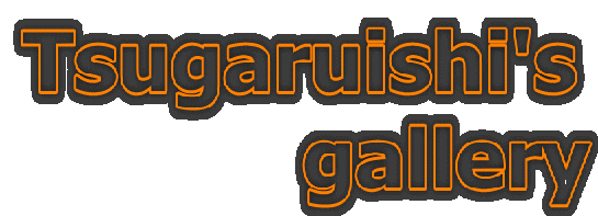 Tsugaruishi's
            gallery

